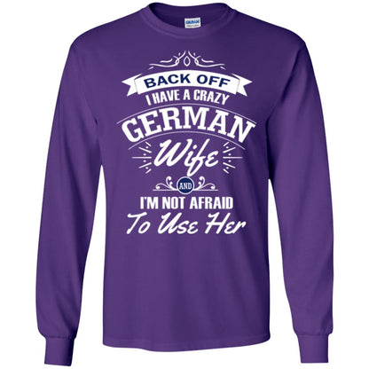 Back Of I Have A Crazy German Wife And Im Not Afraid To Use Her Purple