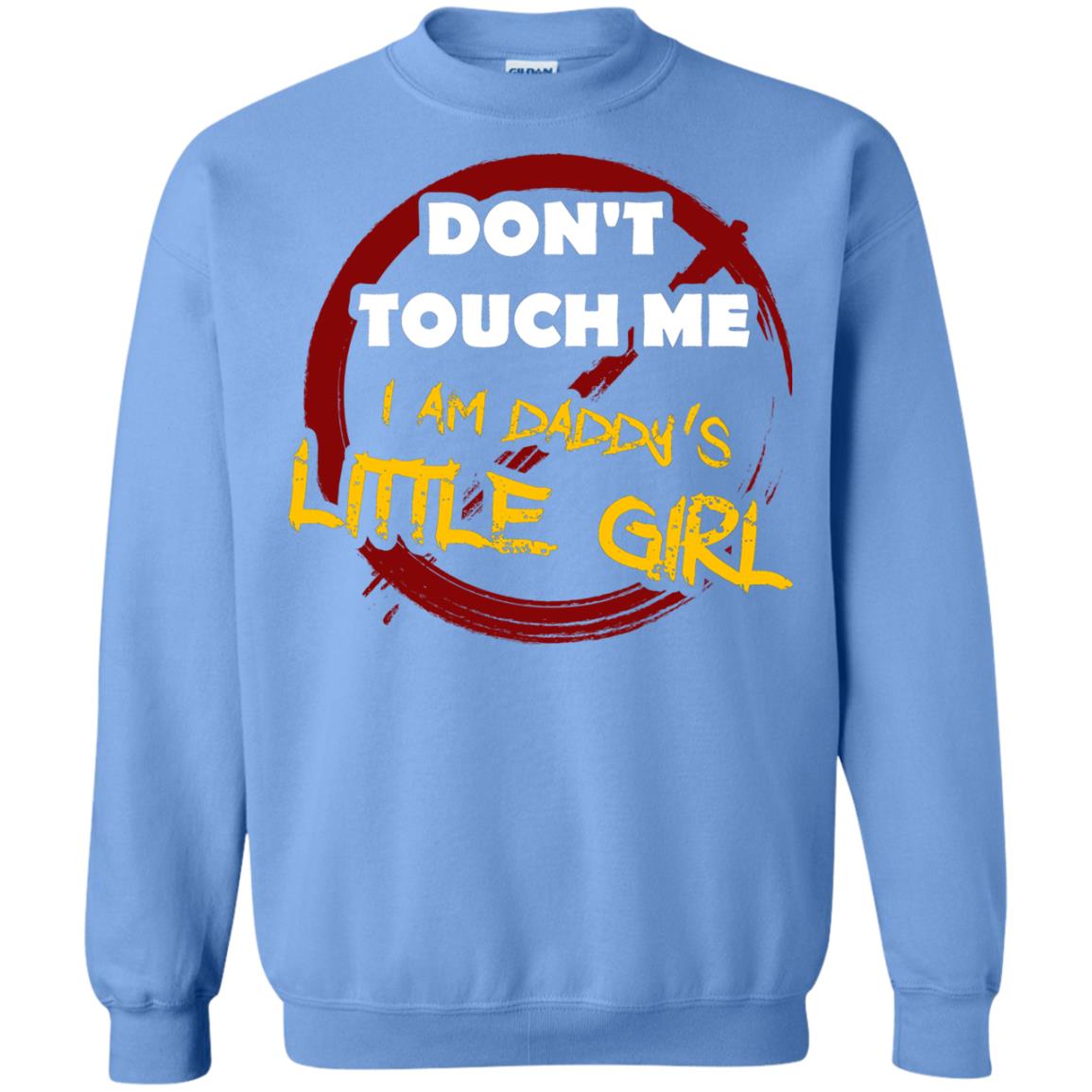 Daddy Shirt Warning Dont Touch Me I Am Daddy Of Little Girl Carolina Blue