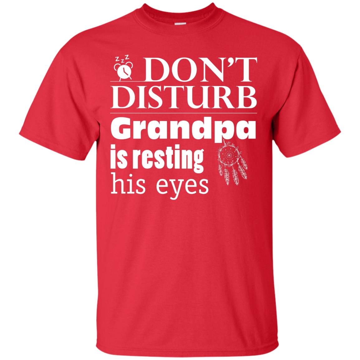 Don't Disturb Grandpa Is Resting His Eyes Funny Granddad Shirt Red