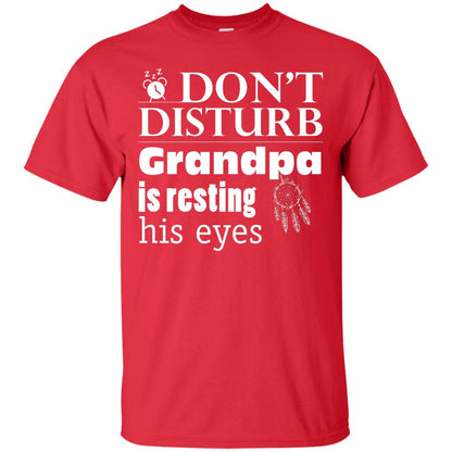 Don't Disturb Grandpa Is Resting His Eyes Funny Granddad Shirt Red