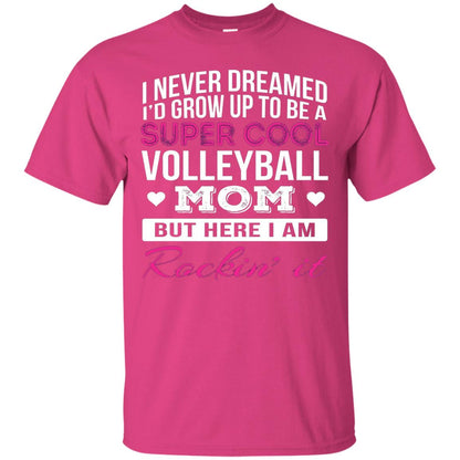 Id Grow Up To Be A Super Cool Volleyball Mom Shirt Heliconia
