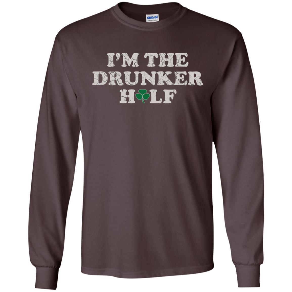 I_m The Drunker Half St. Patrick_s Day T-shirt Dark Chocolate