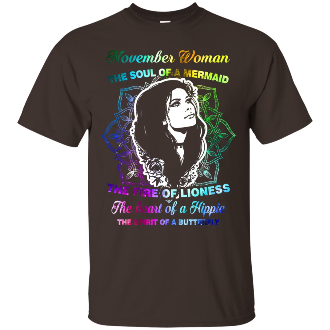 November Woman Shirt The Soul Of A Mermaid The Fire Of Lioness The Heart Of A Hippeie The Spirit Of A Butterfly Dark Chocolate
