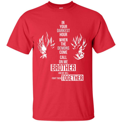 Son Goku T-shirt In Your Darkest Hour When The Demons Come Call On Me Brother Red