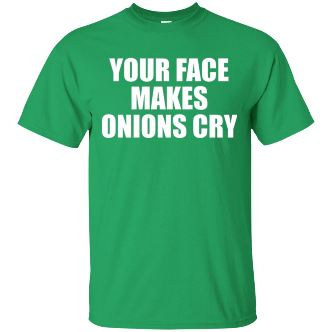 Your Face Makes Onions Cry T-shirt Irish Green