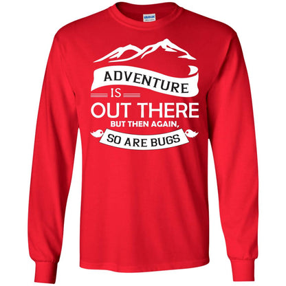 Adventure Is Out There But Then Again So Are Bugs Red