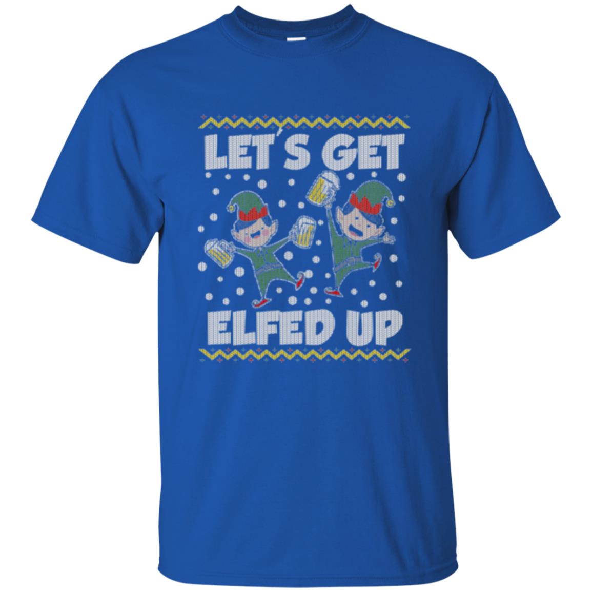 Christmas T-shirt Let_s Get Elfed Up Royal