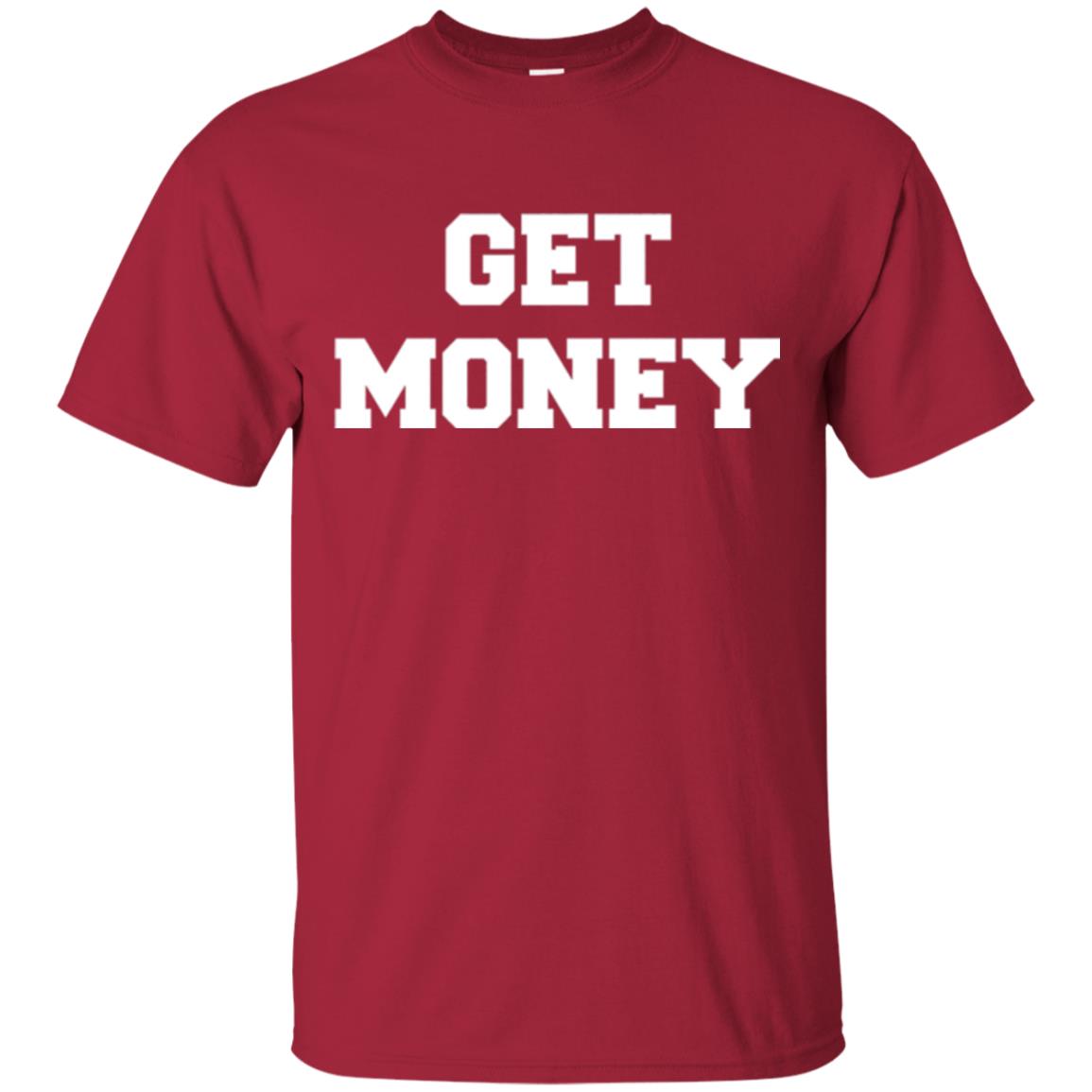 Motivational Quote T-shirt Get Money Cardinal