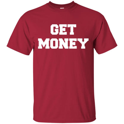 Motivational Quote T-shirt Get Money Cardinal