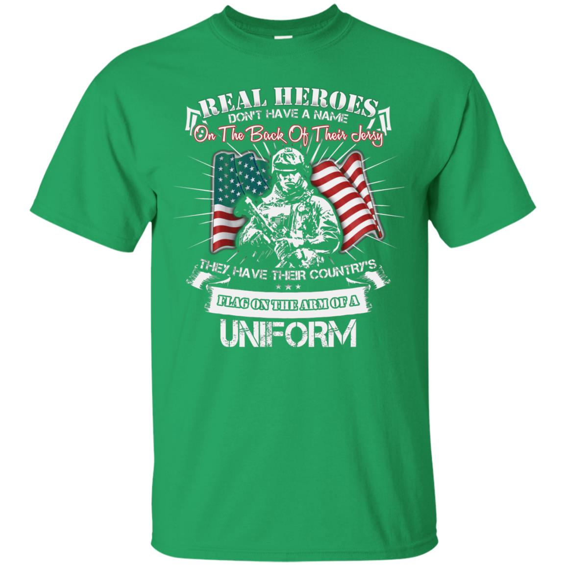 Real Heroes Dont Have A Name On The Back Of Their Jersey They Hev Their Country Flag On The Arm Of A Uniform Irish Green