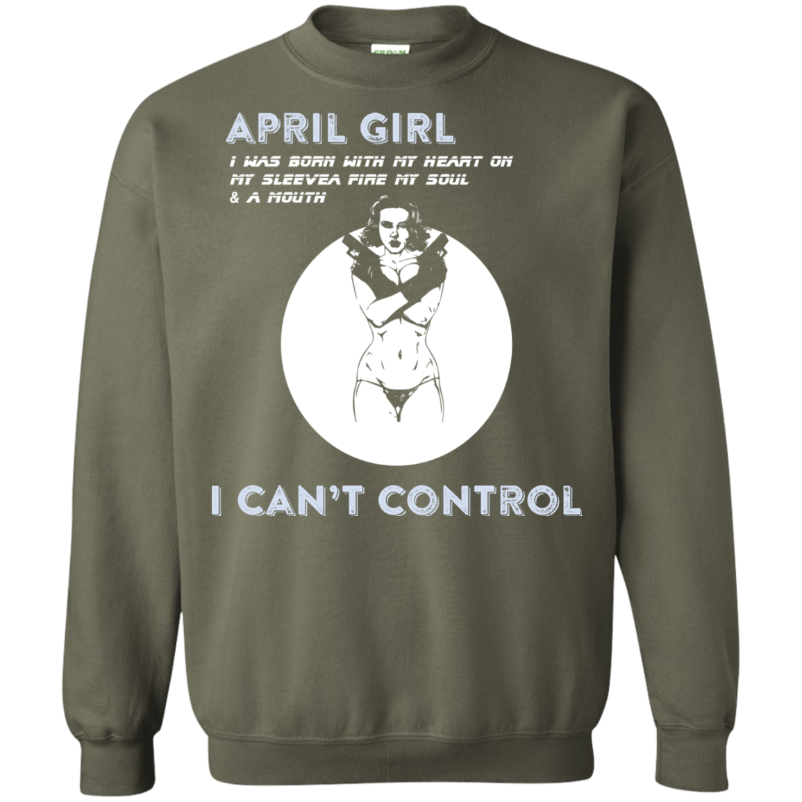 April Girl I Was Born With My Heart T-shirt Military Green