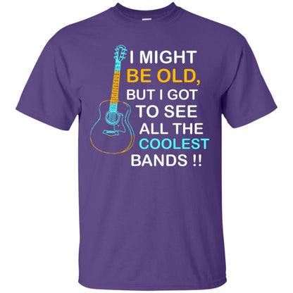 Be Old But I Got To See All The Coolest Band Shirt Purple