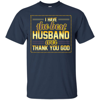I Have The Best Husband Ever Thank You God Shirt For Wife Navy