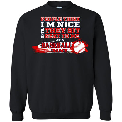 People Think I'm Nice Until They Sit Next To Me At A Baseball Game Shirt For Mens Or Womens Black