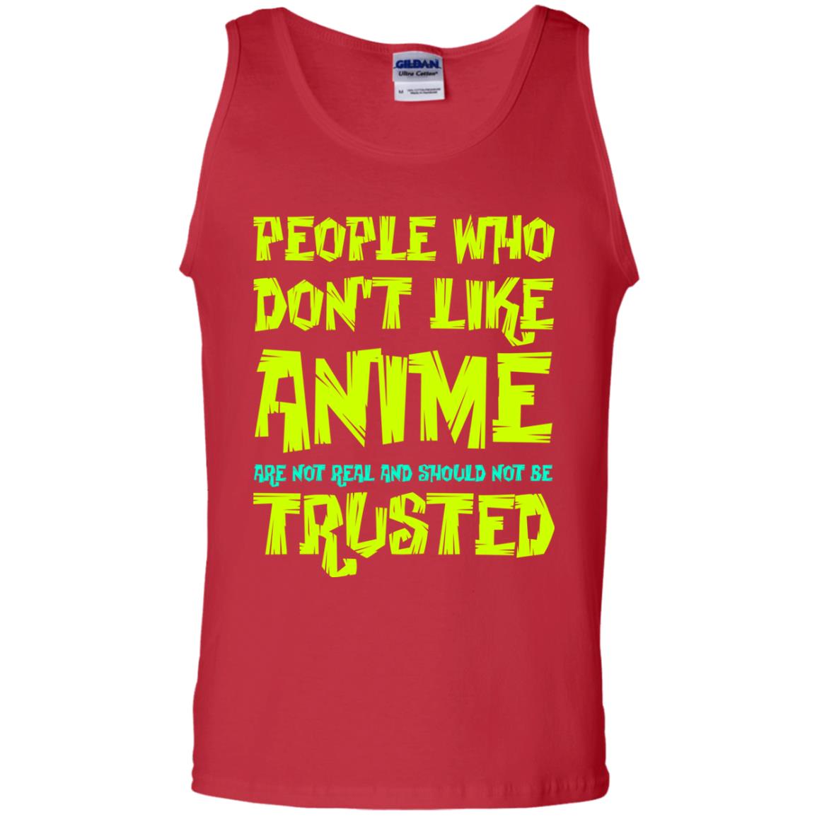 Anime Lover T-shirt People Who Don_t Like Anime Are Not Real And Should Not Be Trusted