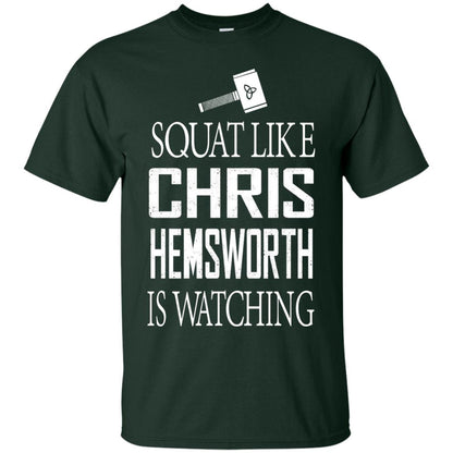 Squat Like Chris Hemsworth Is Watching Shirt Forest