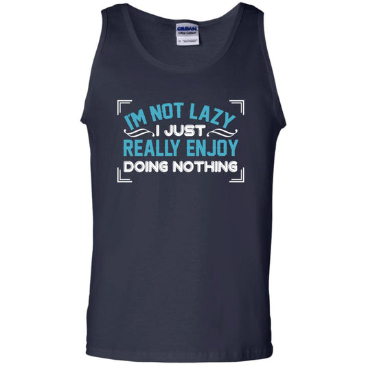 I'm Not Lazy I Just Doing Nothing Shirt Navy