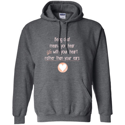 Deaf T-shirt Being Deaf Means You Hear Life With Your Heart Dark Heather