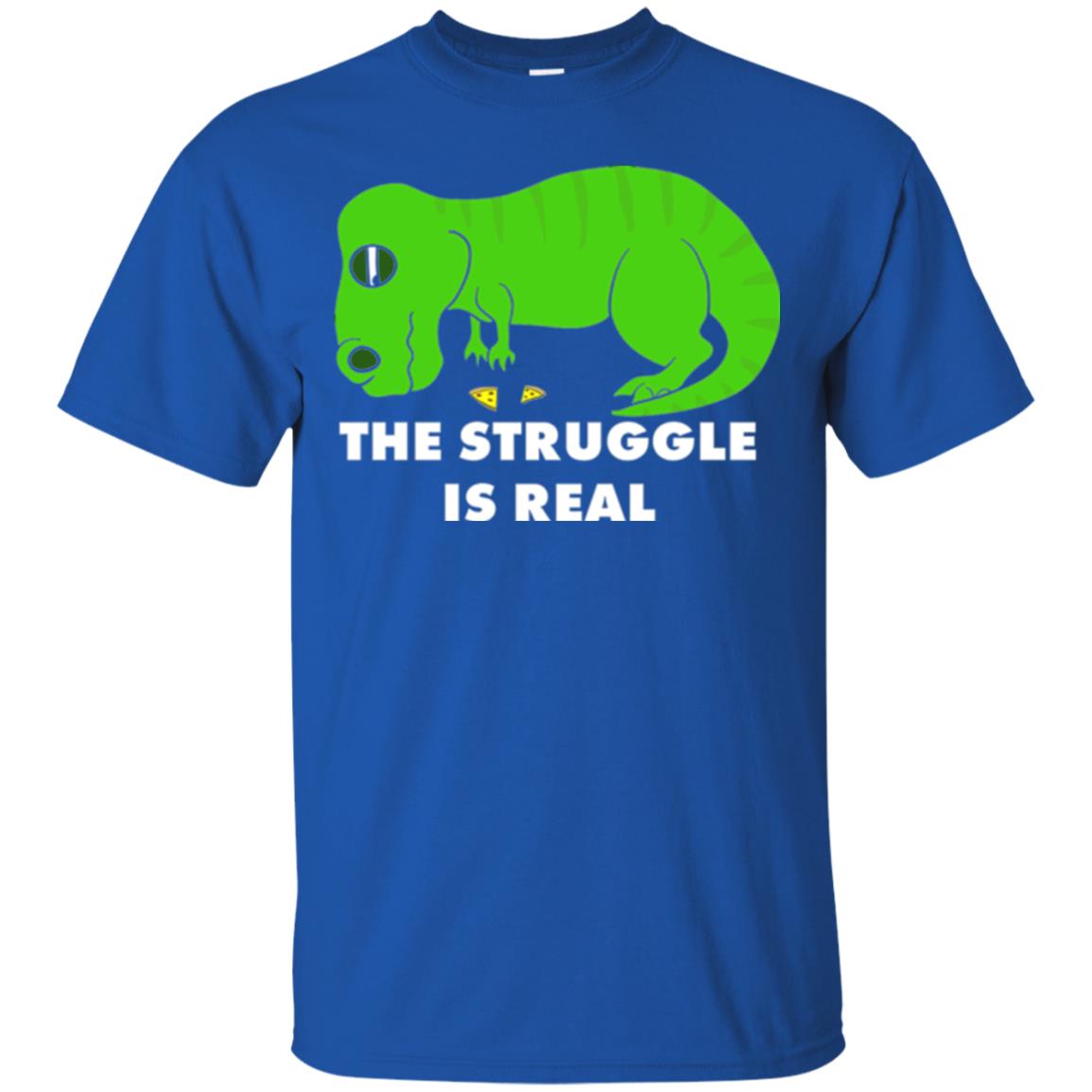 Funny Dinosaus T-shirt The Struggle Is Real Royal