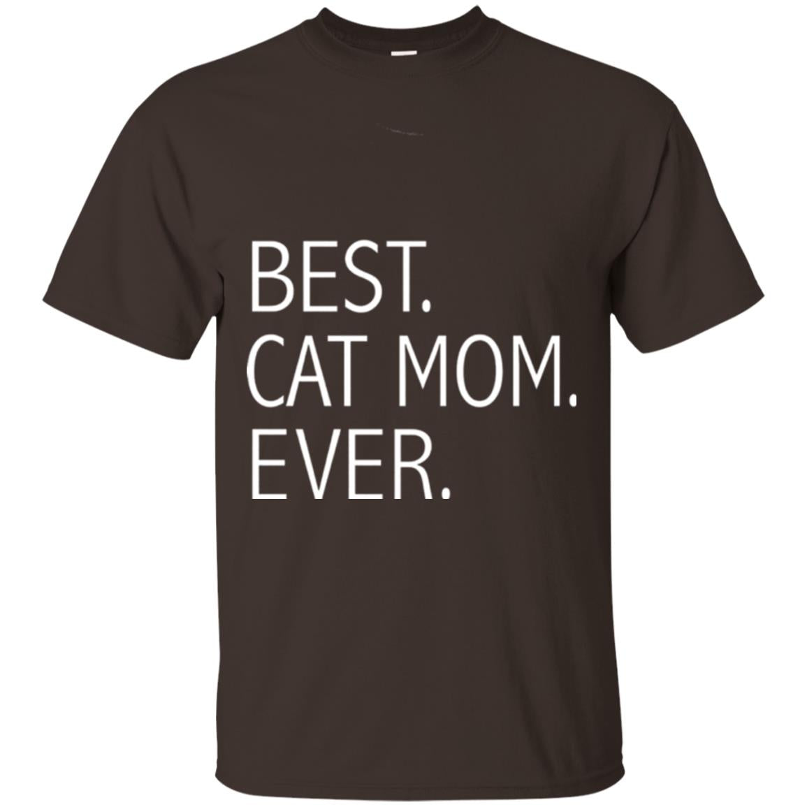 Funny Best Cat Mom Ever T-shirt Cute Cat Lady Dark Chocolate