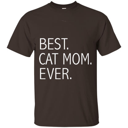 Funny Best Cat Mom Ever T-shirt Cute Cat Lady Dark Chocolate
