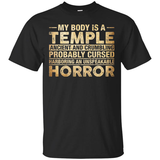 My Body Is A Temple Ancient And Crumbling Probably Cursed T-shirt Black
