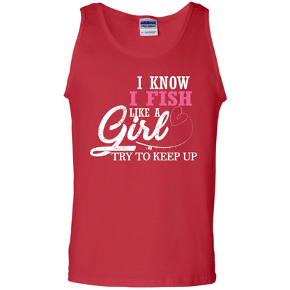 Fishing Shirt I Know I Fish Like A Girl Try To Keep Red