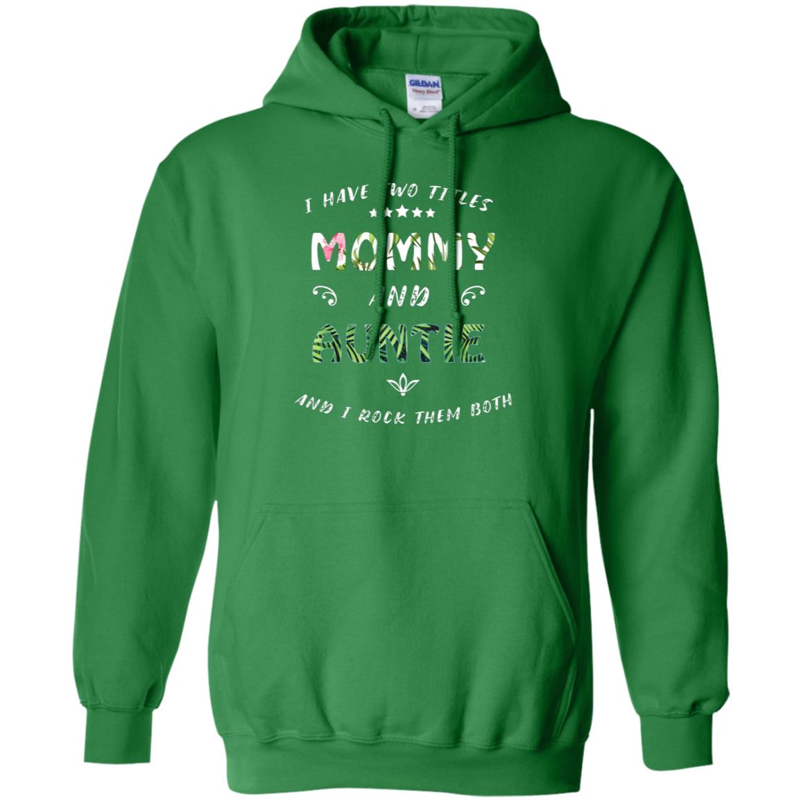 I Have Two Titles Mommy And Auntie Shirt Irish Green
