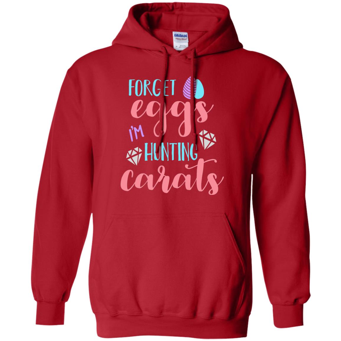 Forget Eggs Im Hunting Carats Funny Easter Day T-shirt Red