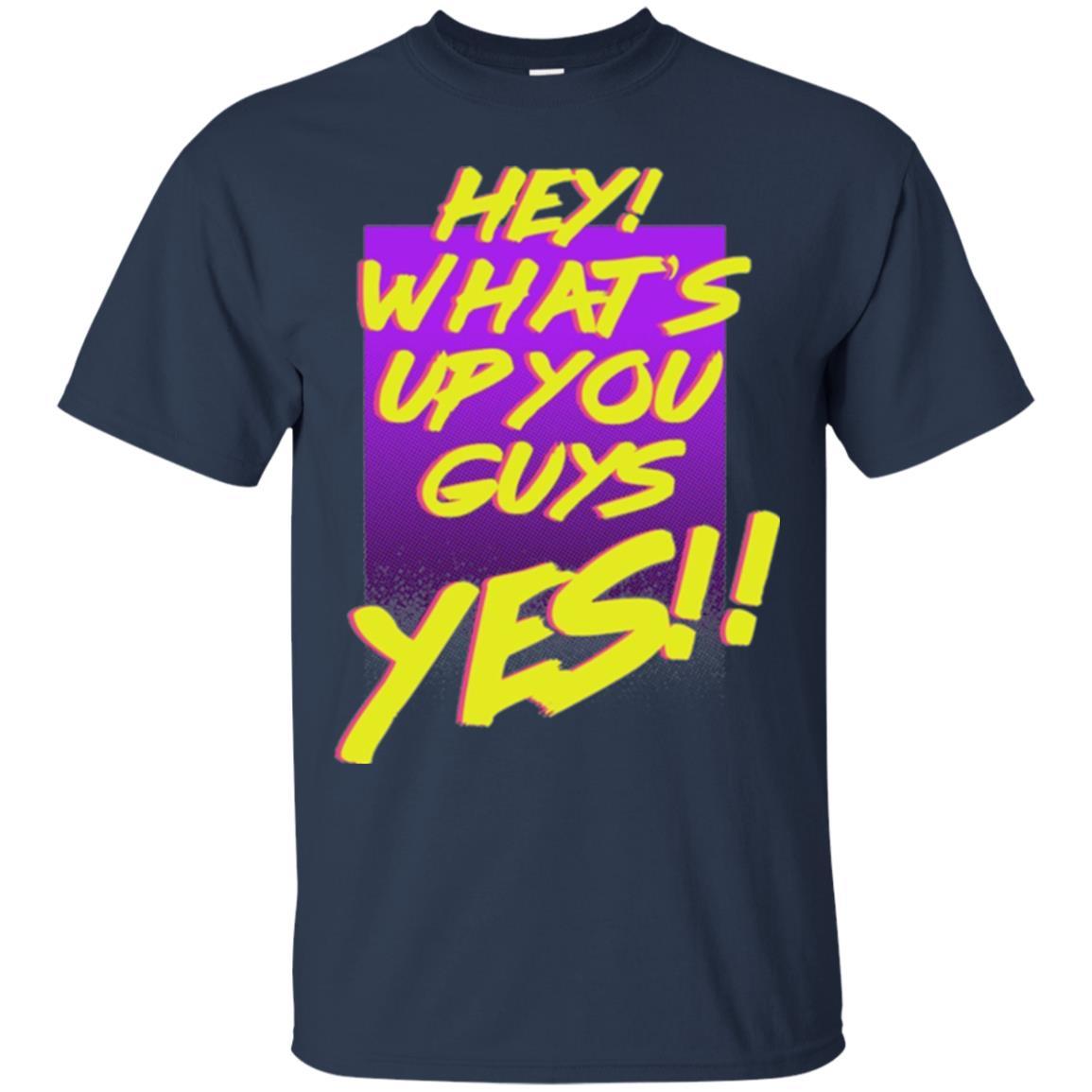 Hey What's Up You Guys Yes T-shirt Navy