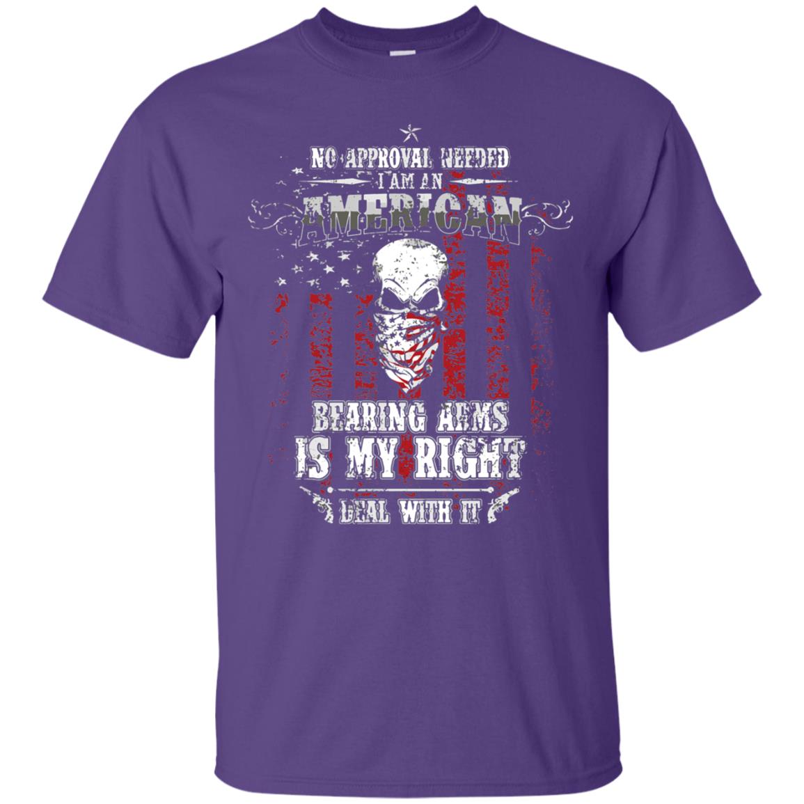 No Approval Needed I Am An American Bearing Arms Is My Right Deal With It Purple