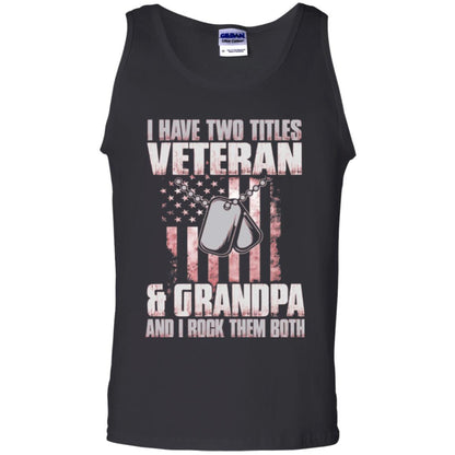 Veteran T-shirt I Have Two Titles Veteran And Grandpa Black