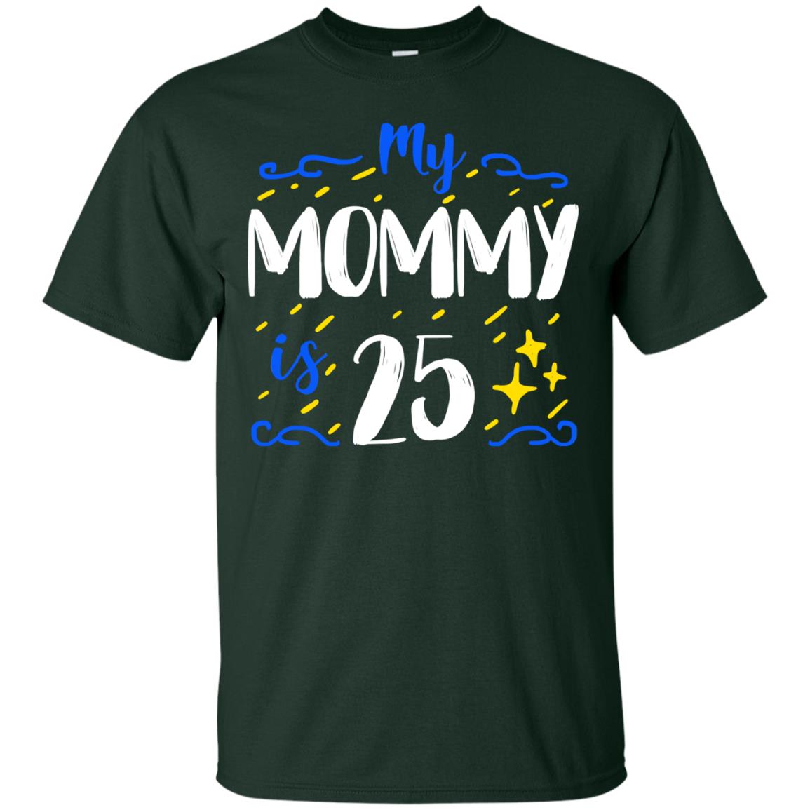 My Mommy Is 25 25th Birthday Mommy Shirt For Sons Or Daughters Forest
