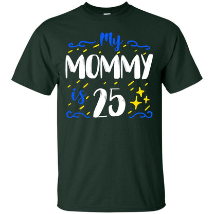 My Mommy Is 25 25th Birthday Mommy Shirt For Sons Or Daughters Forest