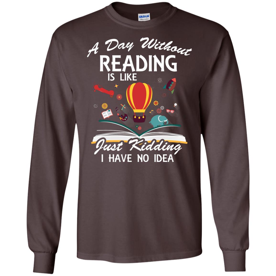 A Day Without Reading Is Like Bookworm T-shirt Dark Chocolate