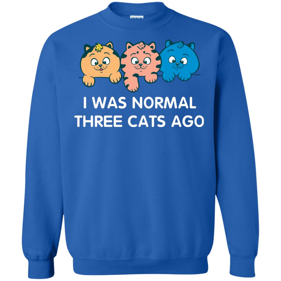 Cat Lover T-shirt I Was Normal Three Cats Ago Royal
