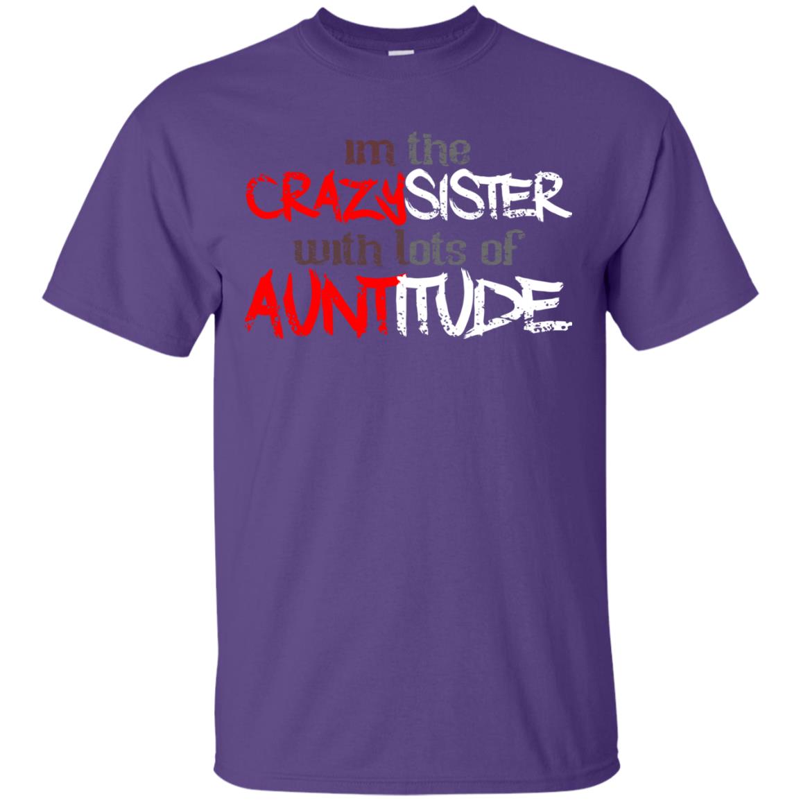 Im The Crazysister With Lots Of Auntitude Purple