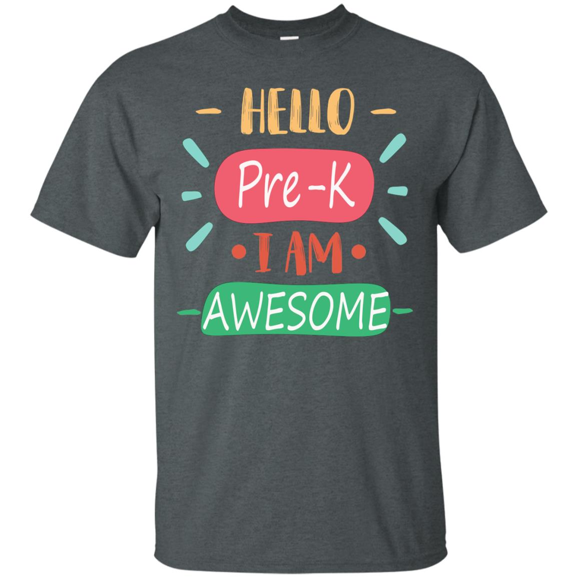 Hello Pre-k Grade I Am Awesome Pre-k Back To School First Day Of School Shirt Dark Heather