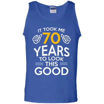 Birthday T-shirt It Took Me 70 Years To Look This Good Royal