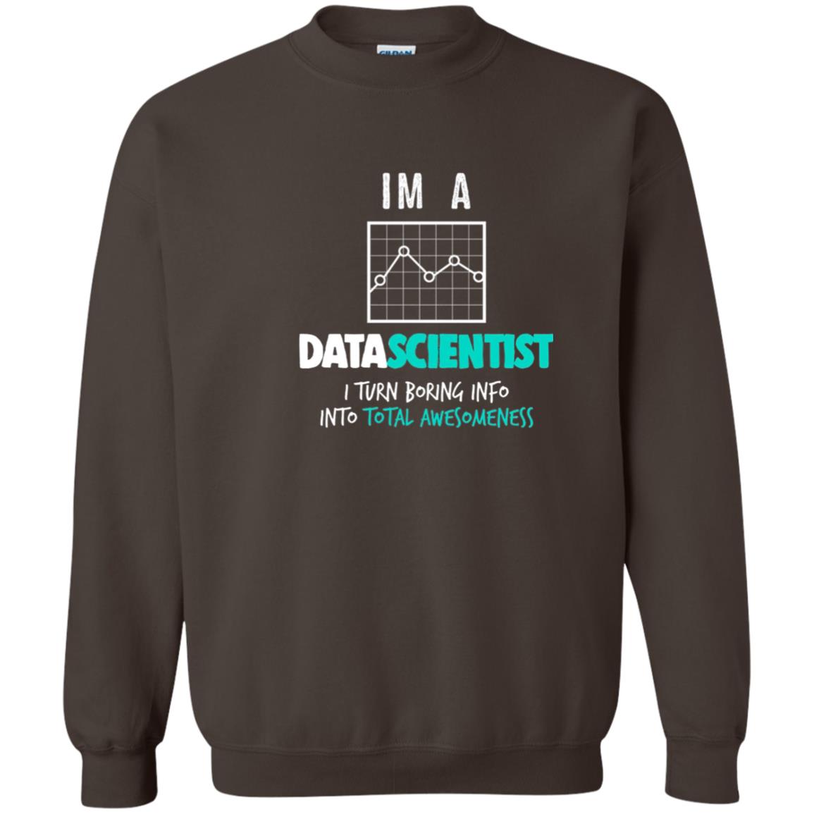 Data Scientist I Turn Boring Into Totall Awesomeness Dark Chocolate