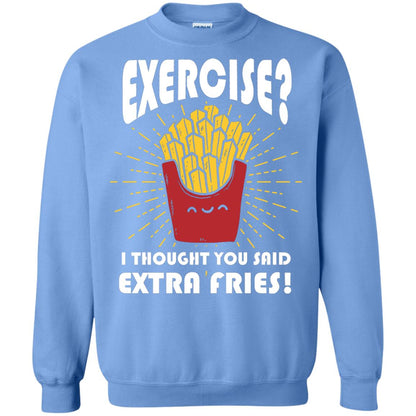 Exercise I Thought You Said Extra Fries Funny Fitness Gift Shirt For Personal Trainer Carolina Blue