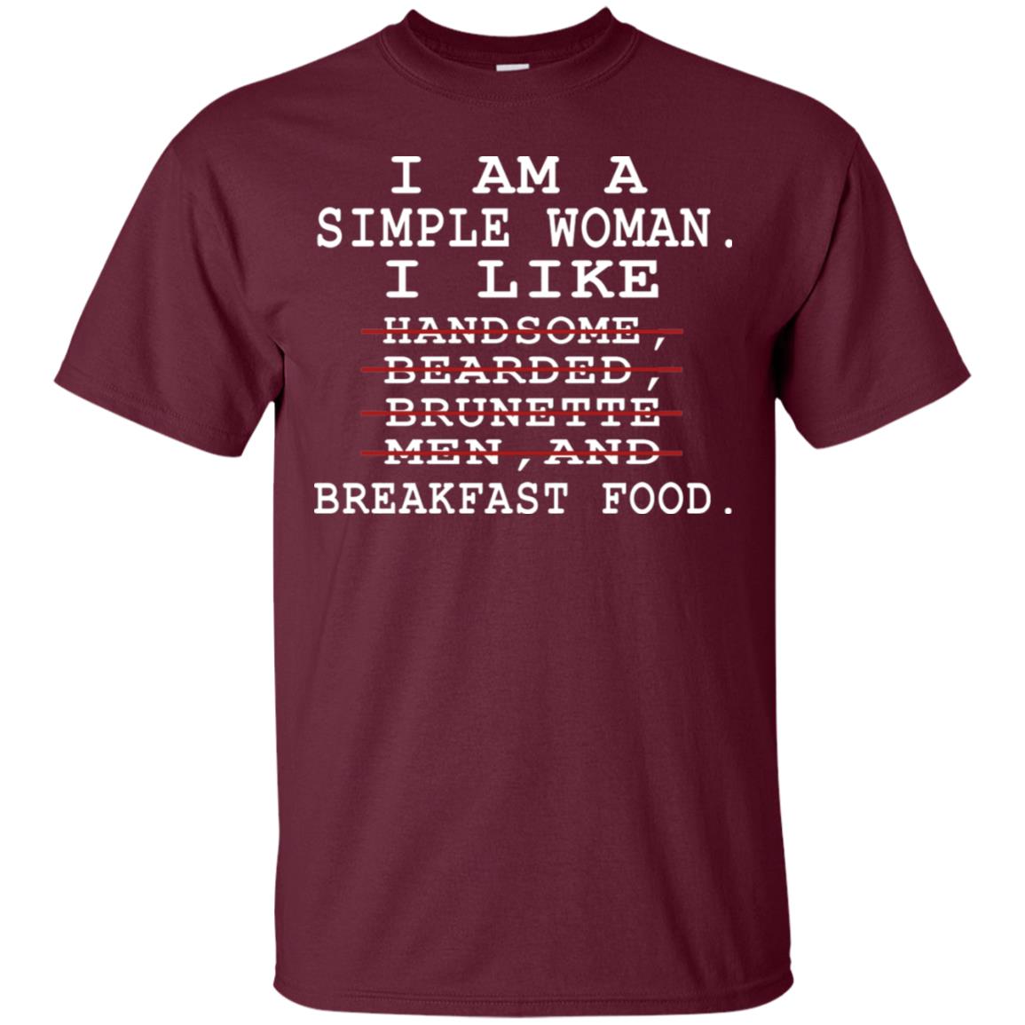 I Am Simple Woman I Like Breakfast Food Shirt Maroon