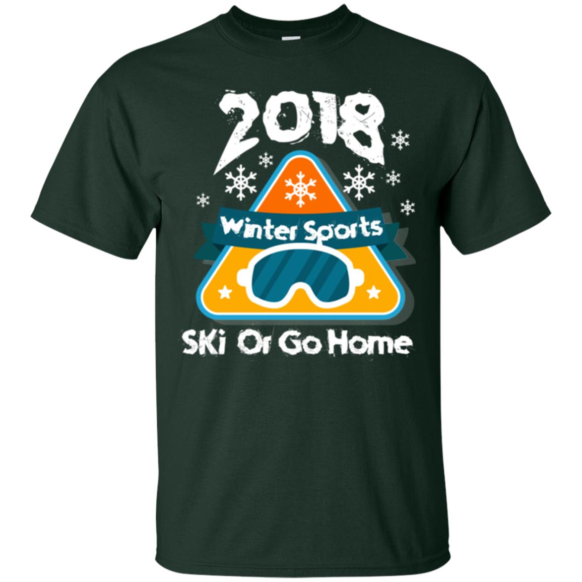 Skier T-shirt 2018 Winter Sports Ski Or Go Home Forest