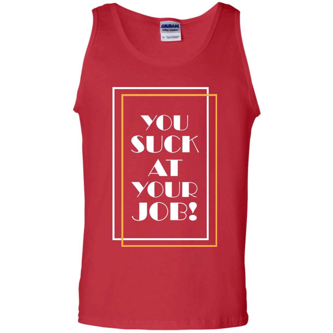 You Suck At Your Job Shirt Red