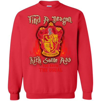 Find A Dragon Kick Some Ass You Know The Usual Gryffindor House Harry Potter ShirtG180 Gildan Crewneck Pullover Sweatshirt 8 oz.