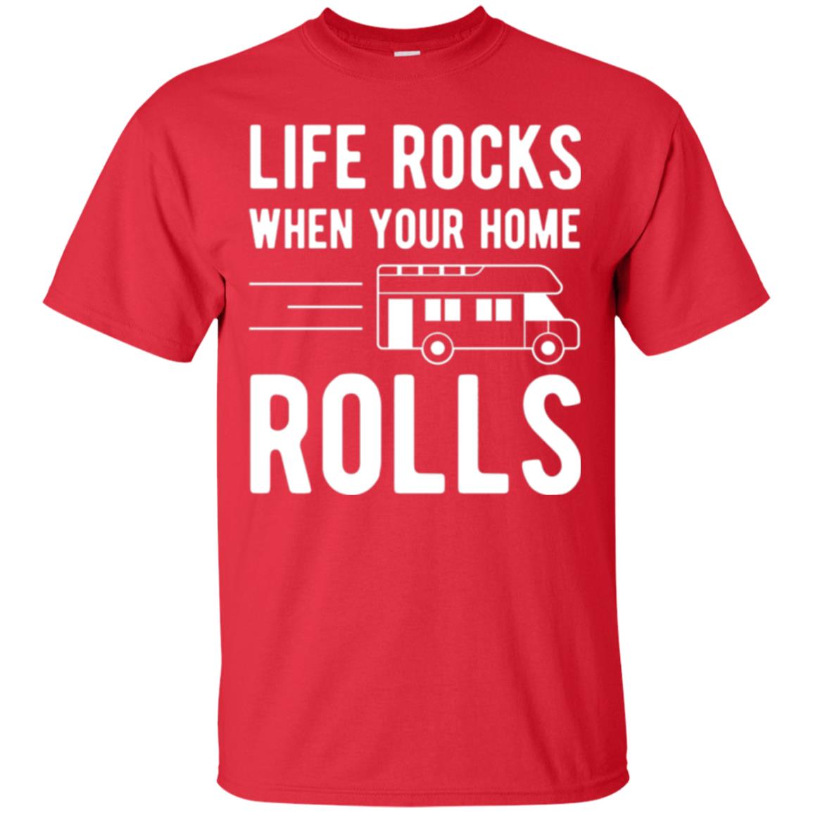Camper Rv T-shirt Life Rocks When Your Home Roll Red