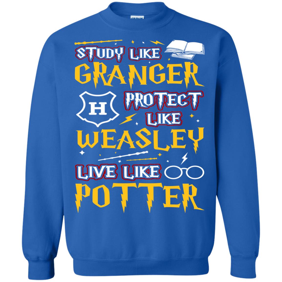 Study Like Granger Protect Like Weasley Live Like Potter Harry Potter Fan T-shirtG180 Gildan Crewneck Pullover Sweatshirt 8 oz.