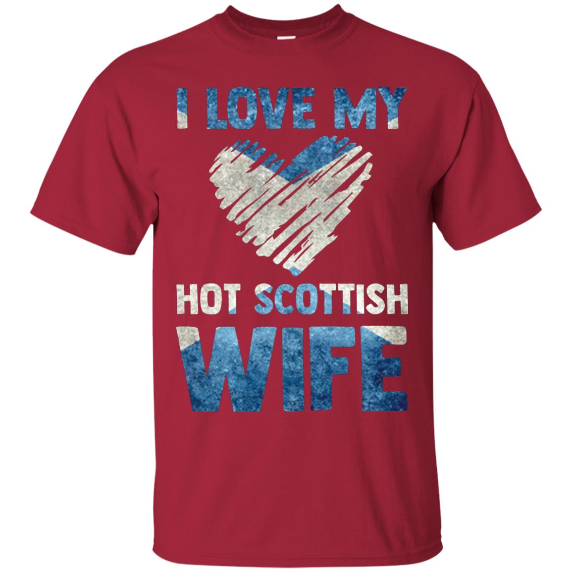 I Love My Hot Scottish Wife Scotland Flag Shirt For Husband Cardinal