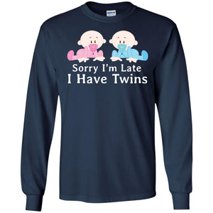 Sorry I_m Late I Have Twins Shirt For Mom Of TwinsG240 Gildan LS Ultra Cotton T-Shirt