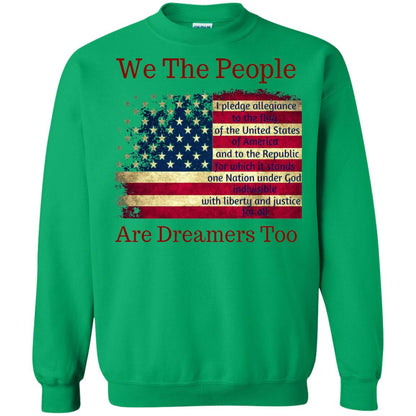 Americans We Are People Are Dreamers Too T-shirt Irish Green